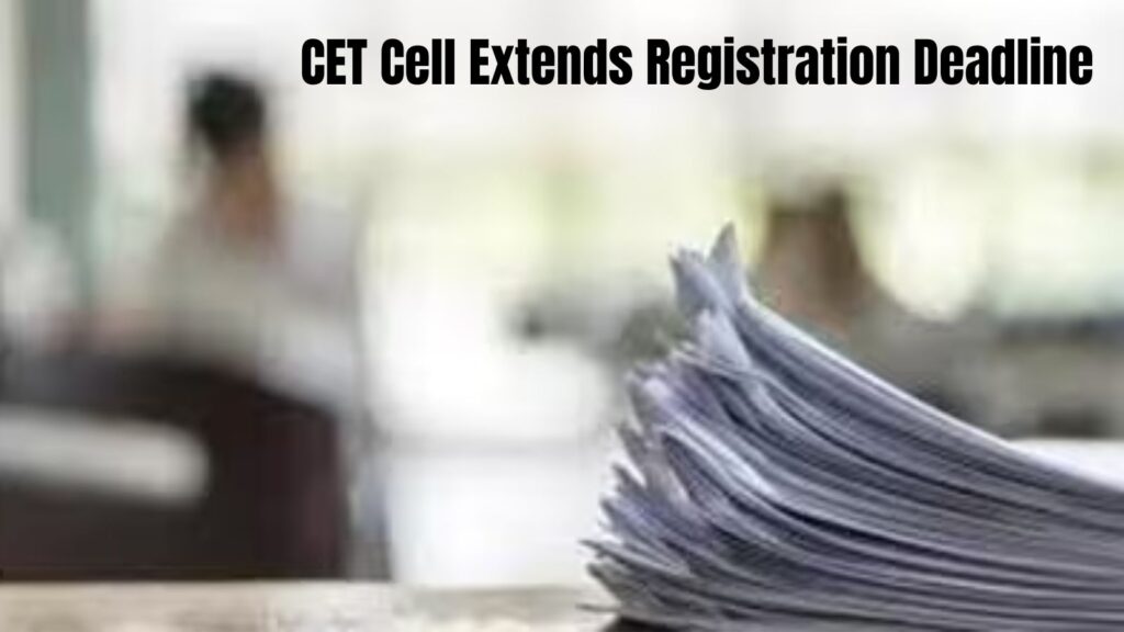 Maharashtra CET Cell Extends Registration Deadline for UG Courses to March 4